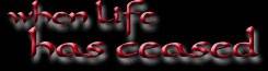 logo When Life Has Ceased